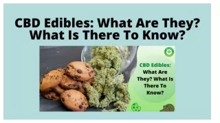 What Are CBD Edibles? What Is There To Know?