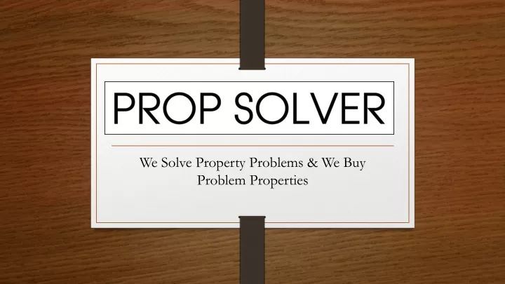 we solve property problems we buy problem properties