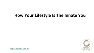how your lifestyle is the innate you