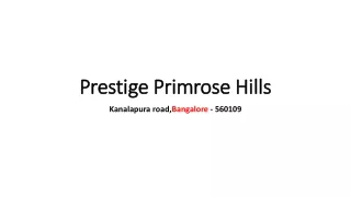 Prestige Primrose Hills all Links to get best Offers on Flats