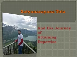Satyanarayana Tota and His Journey of Attaining Expertise