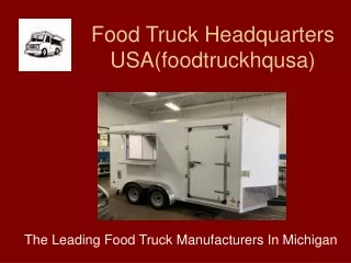 Top Food Truck Manufacturers In Michigan