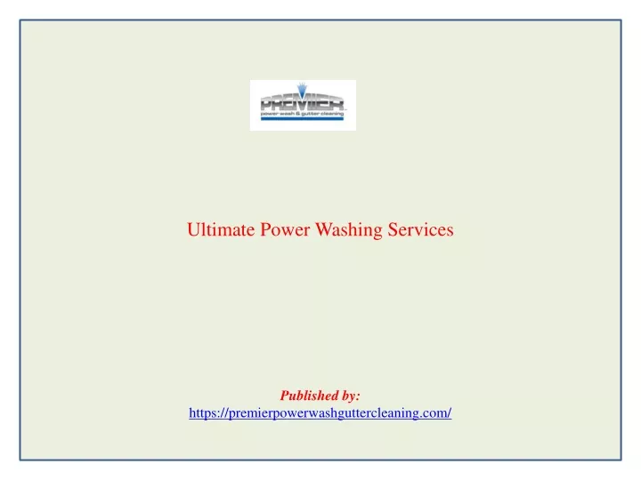 ultimate power washing services published by https premierpowerwashguttercleaning com