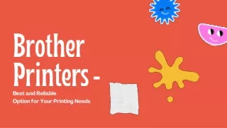 Brother Printers - The Best and Reliable Option for Your Printing Needs