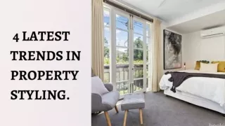 4 latest trends in property styling .
