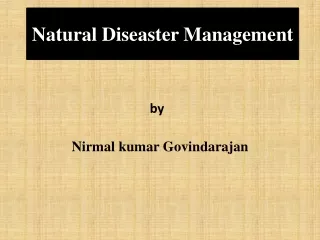 Natural Diseaster Management.