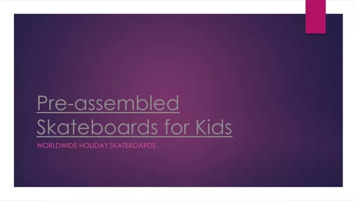 pre assembled skateboards for kids