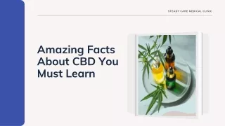 Amazing Facts About CBD You Must Learn