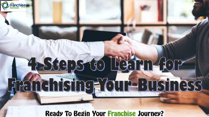 4 steps to learn for franchising your business