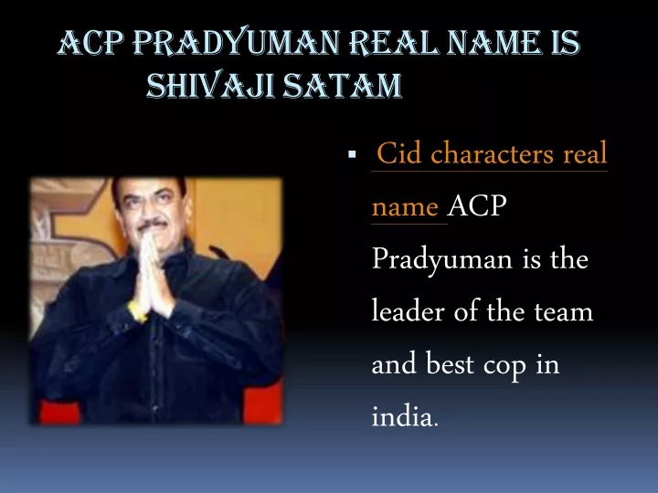 acp pradyuman real name is shivaji satam