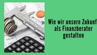 Wie Wire unsere zukunf als finanzaberater gestalten