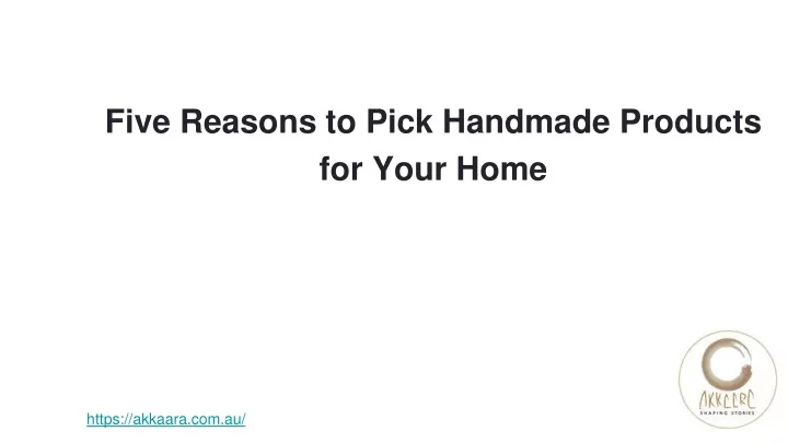 five reasons to pick handmade products for your home