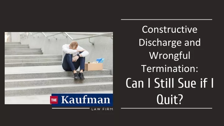 constructive discharge and wrongful termination