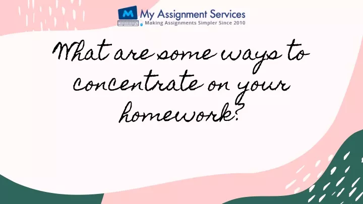 what are some ways to concentrate on your homework
