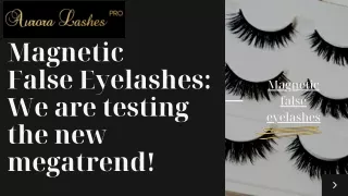 Magnetic False Eyelashes: We are testing the new megatrend!