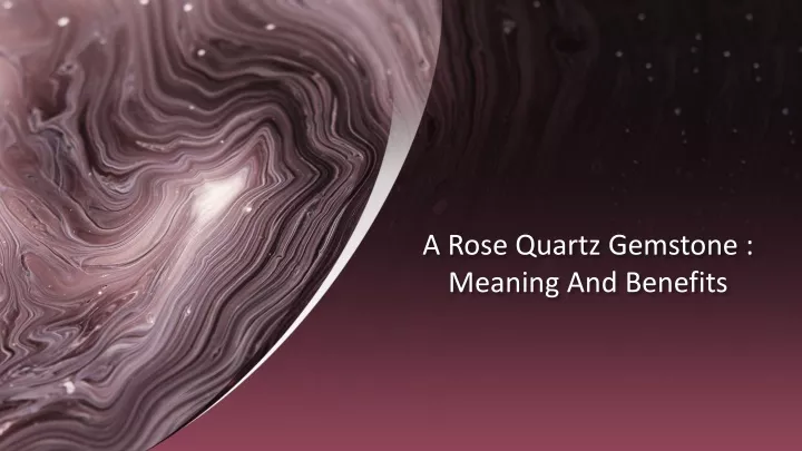 a rose quartz gemstone meaning and benefits