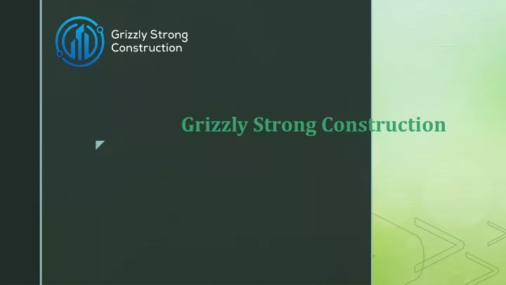 grizzly strong construction