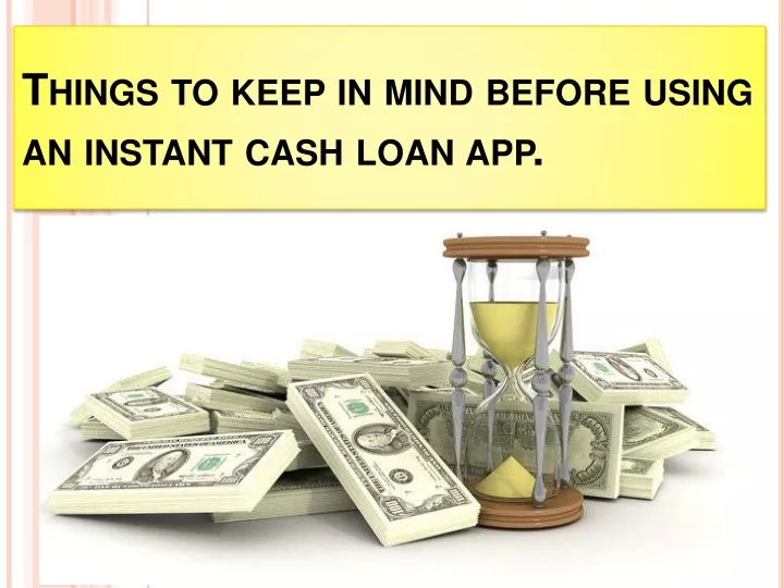 things to keep in mind before using an instant cash loan app