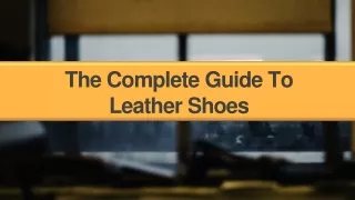 The Ultimate Guide To Leather Shoes