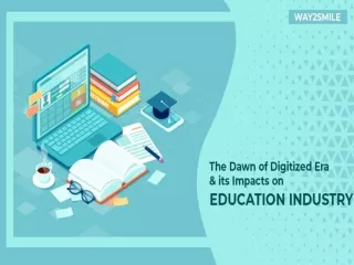 The Dawn of Digitized Era and its Impacts on Education Industry