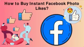 How to Buy Instant Facebook Photo Likes?