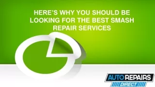 HERE’S WHY YOU SHOULD BE LOOKING FOR THE BEST SMASH REPAIR SERVICES;