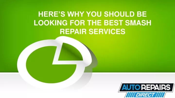 here s why you should be looking for the best smash repair services