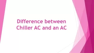 Difference between Chiller AC and an AC