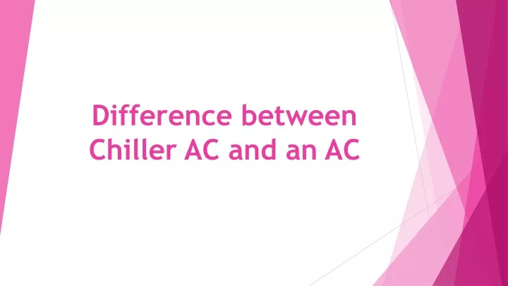 difference between chiller ac and an ac