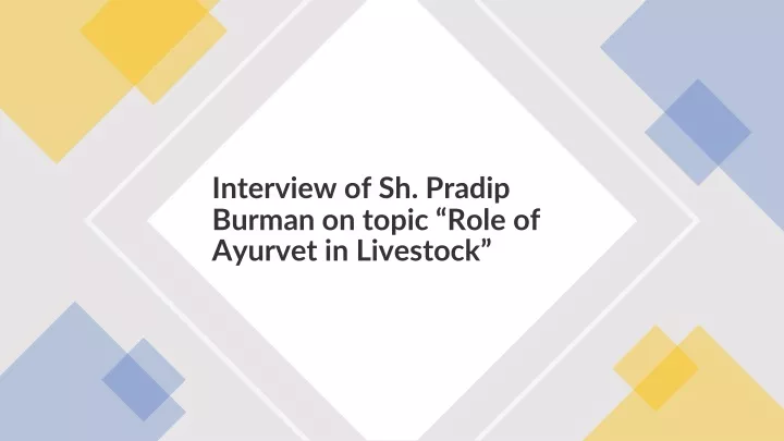 interview of sh pradip burman on topic role of ayurvet in livestock