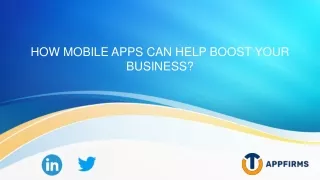 HOW MOBILE APPS CAN HELP BOOST YOUR BUSINESS?