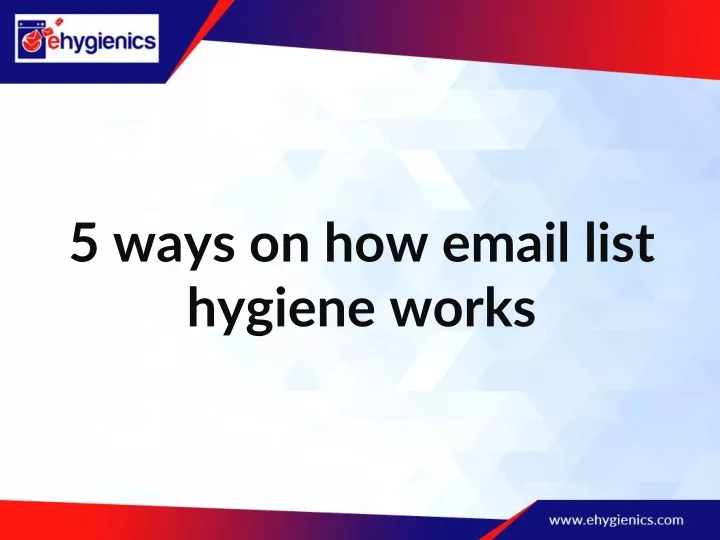5 ways on how email list hygiene works
