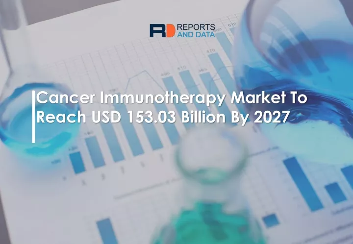 cancer immunotherapy market to reach