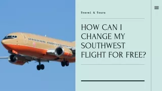 HOW CAN I CHANGE MY SOUTHWEST FLIGHT FOR FREE?
