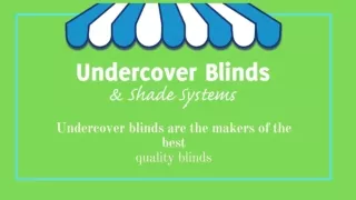 Undercover blinds are here to sweep the rug under the feet
