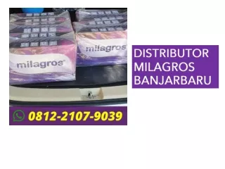 SIAP KIRIM! WA 0812-2107-9039, Agen / Stokis Milagros Banjarbaru