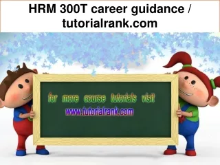 HRM 300T career guidance / tutorialrank.com