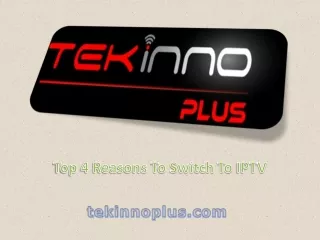 Top 4 Reasons To Switch To IPTV