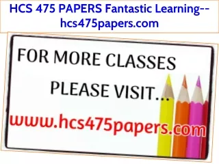 HCS 475 PAPERS Fantastic Learning--hcs475papers.com