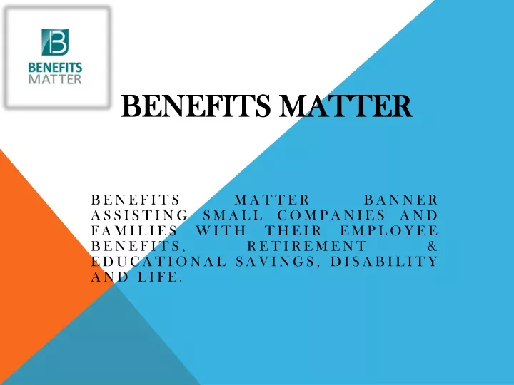 benefits matter