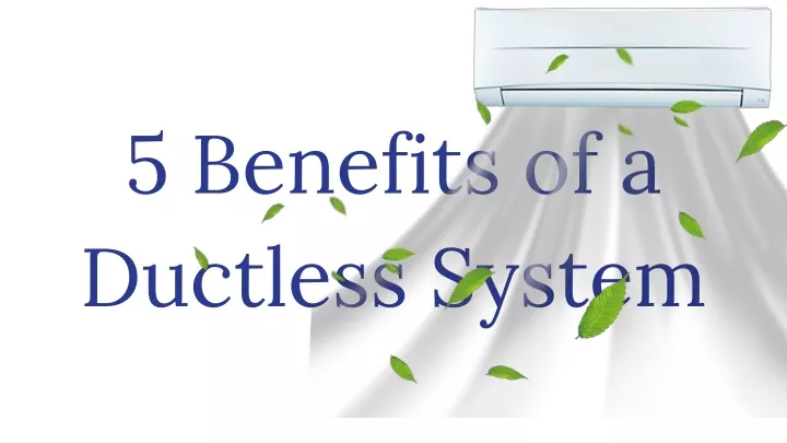 5 benefits of a ductless system