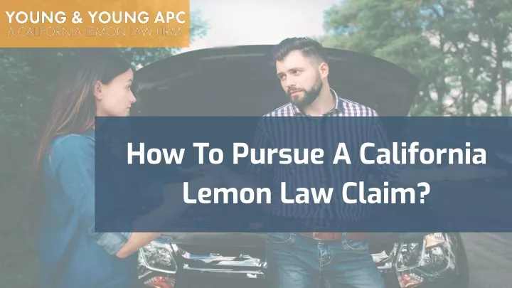 how to pursue a california lemon law claim