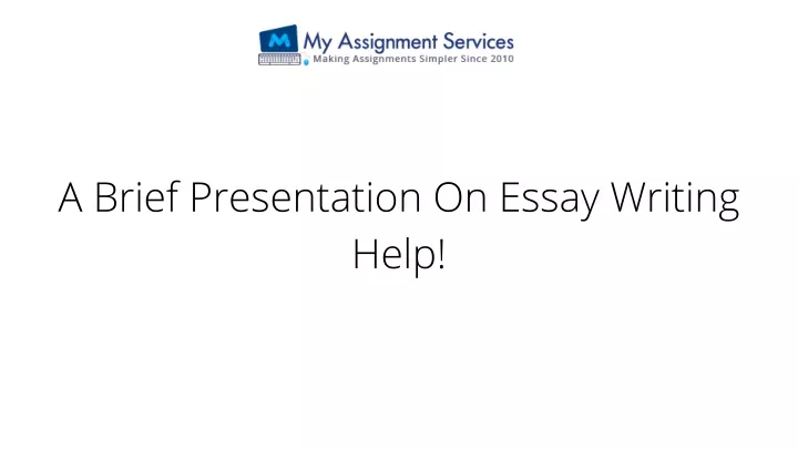 a brief presentation on essay writing help
