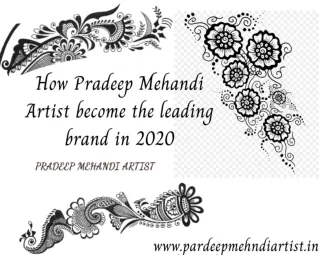 How Pradeep Mehandi Artist become the leading brand in 2020