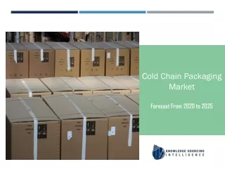 Cold Chain Packaging Market to be Worth US$62.074 billion by 2025