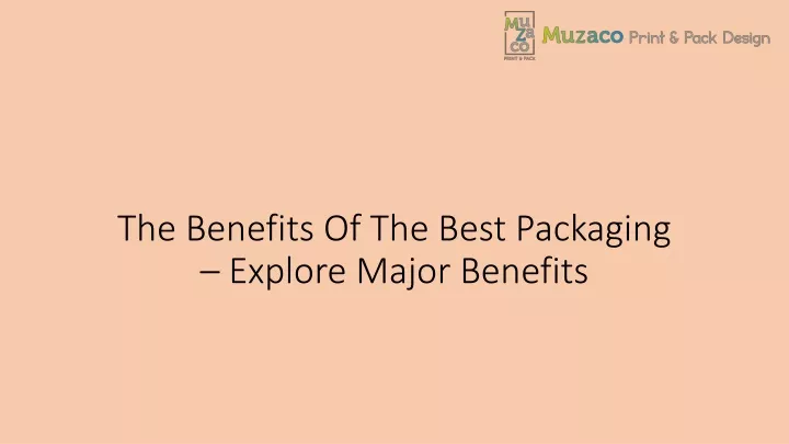 the benefits of the best packaging explore major benefits