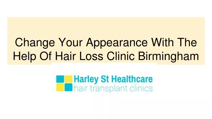 change your appearance with the help of hair loss clinic birmingham