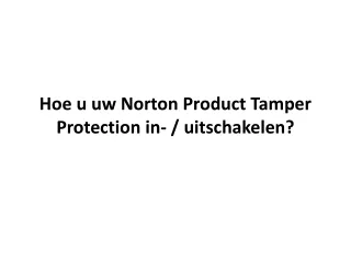 hoe u uw norton product tamper protection in uitschakelen