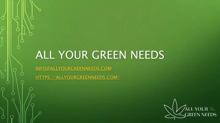 all your green needs info@allyourgreenneeds