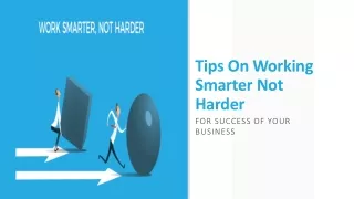 tips on working smarter not harder
